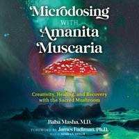 Microdosing with Amanita Muscaria - James Fadiman - audiobook