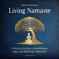 Living Namaste - Jeremy David Engels - audiobook