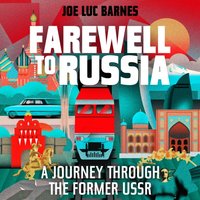 Farewell to Russia - Joe Luc Barnes - audiobook