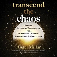 Transcend the Chaos - Angel Millar - audiobook