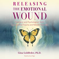 Releasing the Emotional Wound - Gina Goldfeder - audiobook