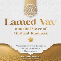 Lamed Vav and the Power of Mystical Kindness - Edward Hoffman - audiobook