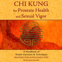Chi Kung for Prostate Health and Sexual Vigor - William U. Wei - audiobook