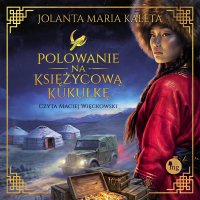 Polowanie na Księżycową Kukułkę - Jolanta Maria Kaleta - audiobook