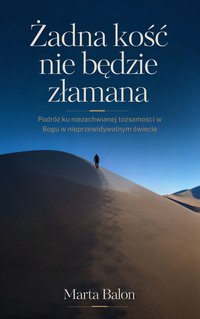 Żadna kość nie będzie złamana - Marta Balon - ebook