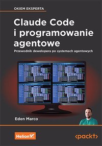 Claude Code i programowanie agentowe. Przewodnik dewelopera po systemach agentowych - Eden Marco - ebook