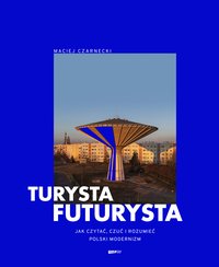 Turysta futurysta - Maciej Czarnecki - ebook