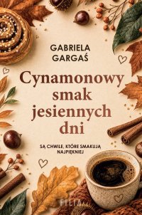Cynamonowy smak jesiennych dni - Gabriela Gargaś - ebook