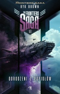 The Frontiers Saga. Tom 11. Odrodzeni z popiołów - Ryk Brown - ebook
