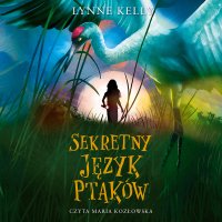 Sekretny język ptaków - Lynne Kelly - audiobook
