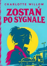 Zostań po sygnale - Willow Charlotte - ebook