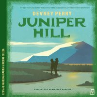Juniper Hill - Devney Perry - audiobook