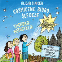 Kosmiczne biuro śledcze. Zagadka motocykla - Alicja Sinicka - audiobook