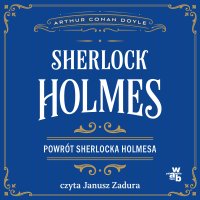 Sherlock Holmes. Powrót Sherlocka Holmesa - Arthur Conan Doyle - audiobook