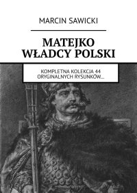 MATEJKO. WŁADCY POLSKI - Marcin Sawicki - ebook