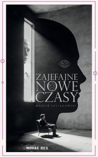 Zajefajne nowe czasy - Marcin Szelągowski - ebook