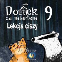 Domek za miastem. Tom 9. Lekcja ciszy - Wiejski Kocur - audiobook