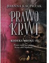 Prawo krwi. Kodeks mroku. Tom 2 - Joanna Kacprzak - ebook