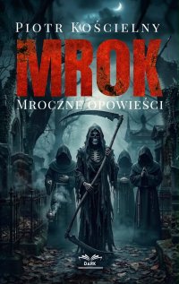 MROK. Mroczne opowieści - Piotr Kościelny - ebook