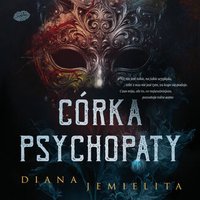 Córka psychopaty - Diana Jemielita - audiobook