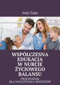 Współczesna edukacja w nurcie życiowego balansu - Anja Zając - ebook