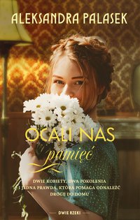 Ocali nas pamięć - Aleksandra Palasek - ebook