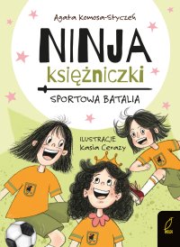 Ninja Księżniczki. Sportowa batalia - Agata Komosa-Styczeń - ebook