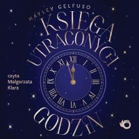 Księga utraconych godzin - Hayley Gelfuso - audiobook