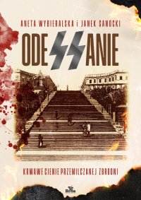 Odessanie. Krwawe cienie przemilczanej zbrodni - Janek Sanocki - ebook