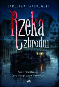 Rzeka zbrodni - Jarosław Jakubowski - ebook
