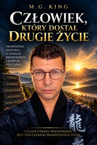 „Człowiek, który dostał drugie życie” - M.G.King - ebook