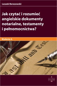 Jak czytać i rozumieć angielskie dokumenty notarialne testamenty i pełnomocnictwa? - Leszek Berezowski - ebook