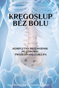 KRĘGOSŁUP BEZ BÓLU - Weronika Cysewska-Mejer - ebook