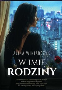 W IMIĘ RODZINY - ALINA WINIARCZYK - ebook