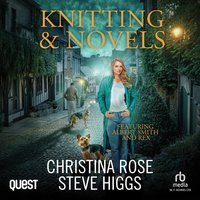 Knitting and Novels - Steve Higgs - audiobook