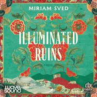 Illuminated Ruins - Miriam Sved - audiobook