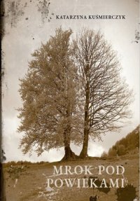 Mrok pod powiekami - Katarzyna Kuśmierczyk - ebook