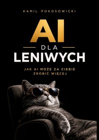 AI dla leniwych - Kamil Pokosowicki - ebook
