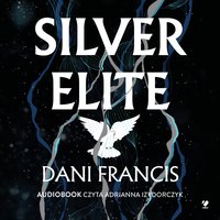 Silver Elite - Dani Francis - audiobook