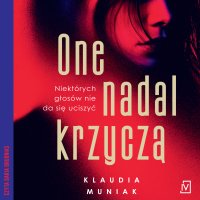 One nadal krzyczą - Klaudia Muniak - audiobook