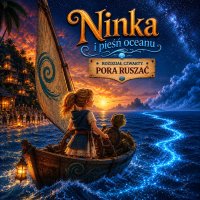 4. Ninka i pieśń Oceanu - Pora ruszać - Łukasz Głuszyk - audiobook