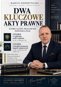 Dwa kluczowe akty prawne, które każdy pracownik ochrony powinien znać - Niedopytalski Marcin - ebook