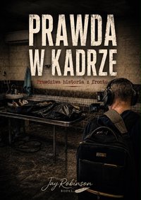 Prawda w kadrze - Jay Robinson - ebook