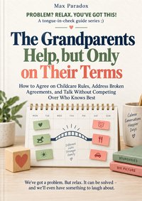 The Grandparents Help, but Only on Their Terms - Max Paradox - ebook