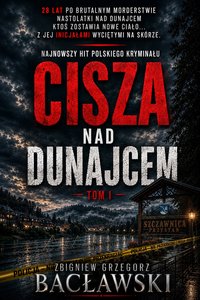 CISZA NAD DUNAJCEM - Zbigniew Grzegorz Bacławski - ebook