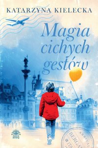 Magia cichych gestów - Katarzyna Kielecka - ebook