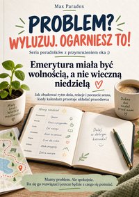 Emerytura miała być wolnością, a nie wieczną niedzielą - Max Paradox - ebook