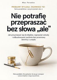 Nie potrafię przepraszać bez słowa „ale” - Max Paradox - ebook