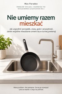 Nie umiemy razem mieszkać - Max Paradox - ebook