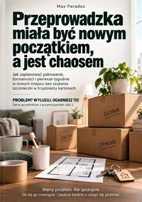 Przeprowadzka miała być nowym początkiem, a jest chaosem - Max Paradox - ebook